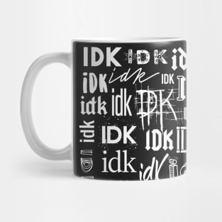 IDK Mug